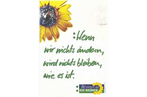 Wenn wir nichts ändern, wird nichts bleiben wie es ist. :Bündnis 90/Die Grünen [1994] (c) Archiv Grünes Gedächtnis