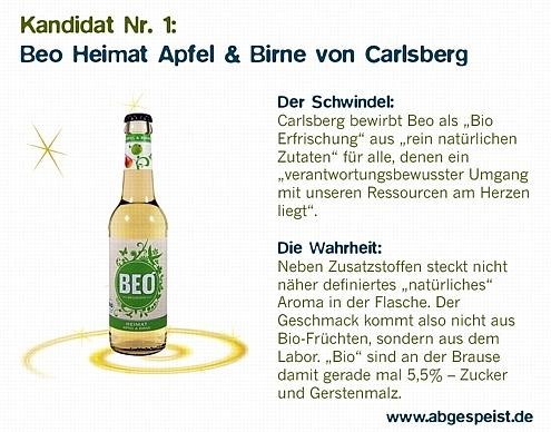 Apfel & Birne von Carsberg hat es bis auf Platz 4 gebracht. Der Grund: „Beo“-Heimat sei ein Produkt „in ausgezeichneter Bio-Qualität“, wirbt Carlsberg. Die „Bio-Qualität“ besteht allerdings aus genau 5,5% Bio-Zucker und Gerstenmalz - so eine dreiste Lüge!