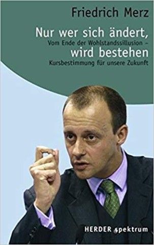 Friedrich Merz' Buch aus dem Jahr 2004: Nur wer sich ändert, kann bestehen