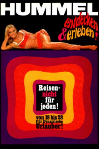 Jugendkult in der BRD anno 1968: Plakativ und kurvenreich vom Reiseveranstalter Hummel in Szene gesetzt.