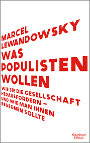 "Was Populisten wollen" von Marcel Lewandowsky.